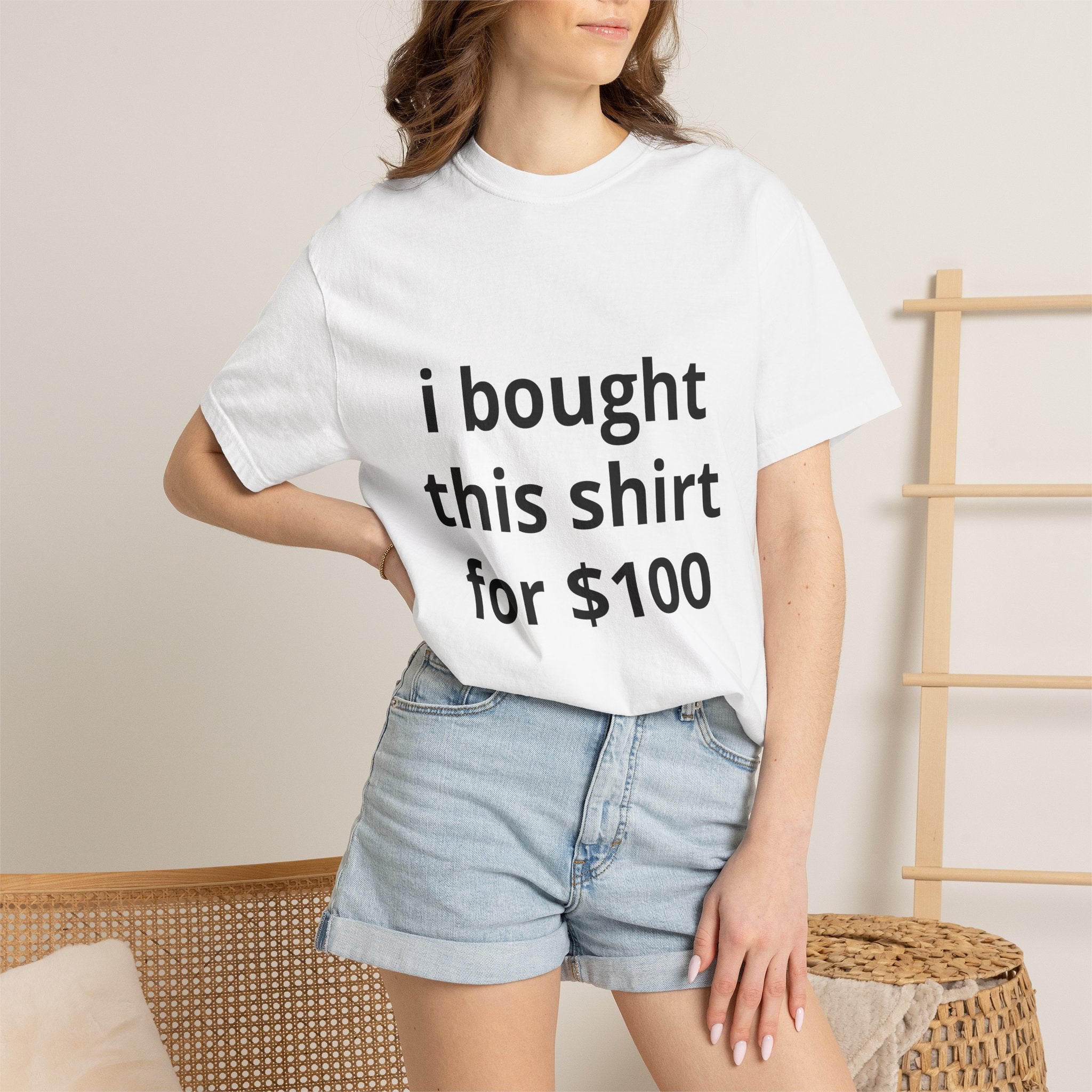 Funny Statement T-Shirt — "I Bought This Shirt for 100" Graphic Tee