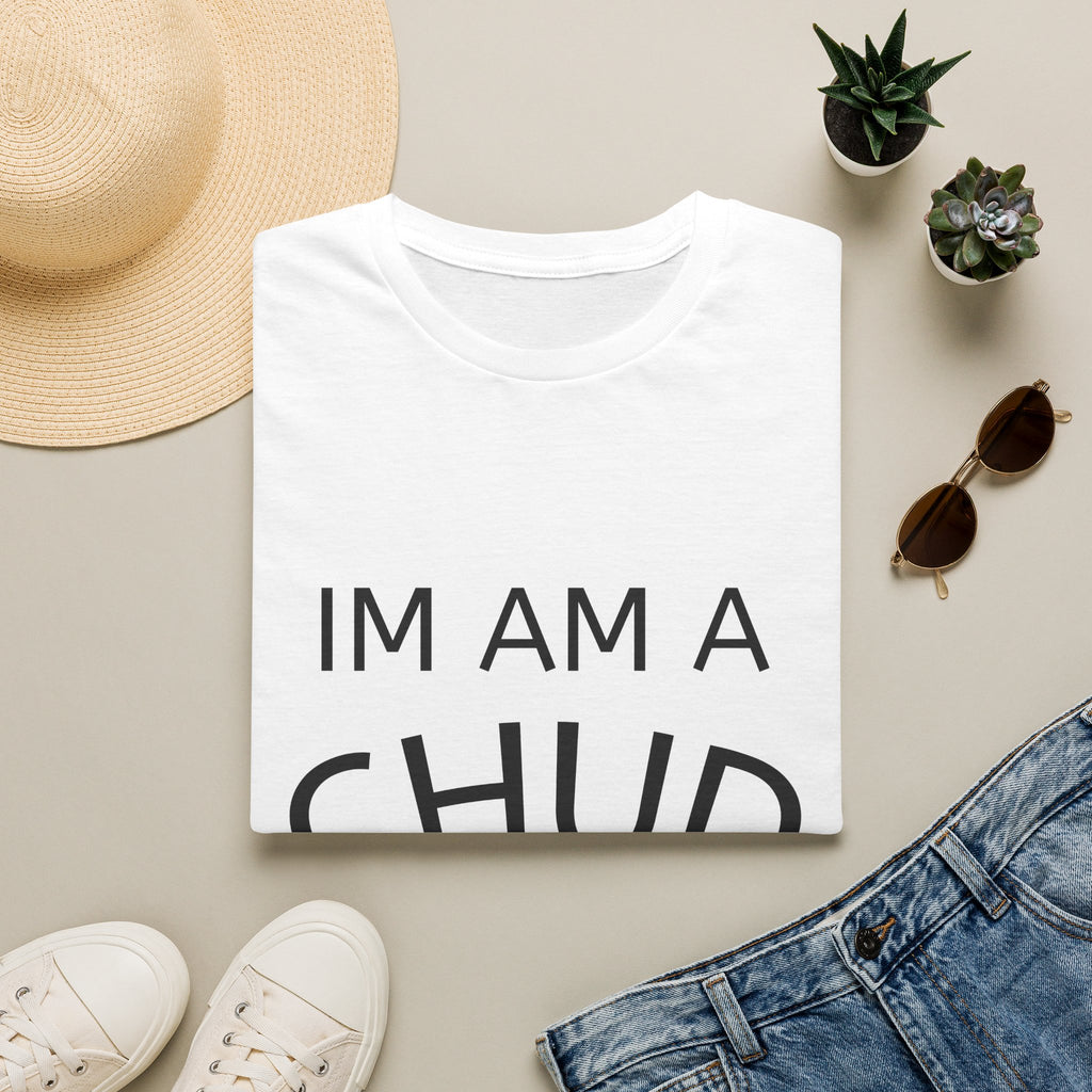 Chud Statement T-Shirt — “IM AM A CHUD” Graphic Tee, Funny Retro Political Slogan Shirt