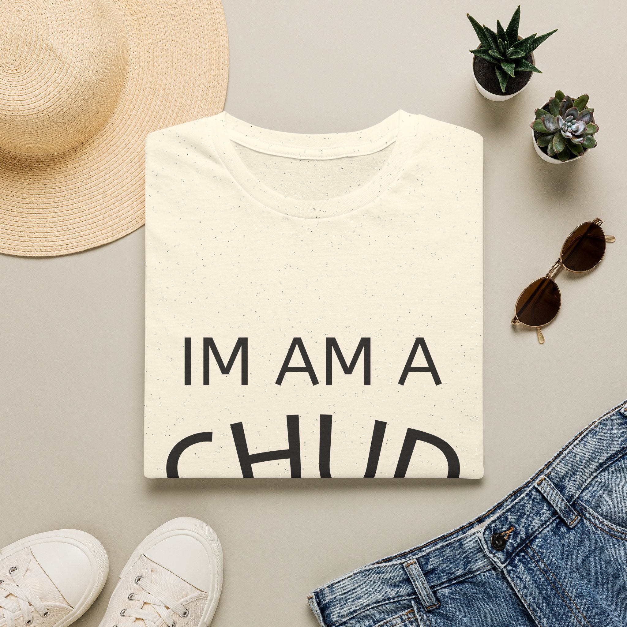Chud Statement T-Shirt — “IM AM A CHUD” Graphic Tee, Funny Retro Political Slogan Shirt