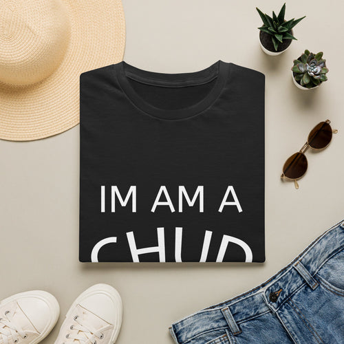 Chud Statement T-Shirt — “IM AM A CHUD” Graphic Tee, Funny Retro Political Slogan Shirt