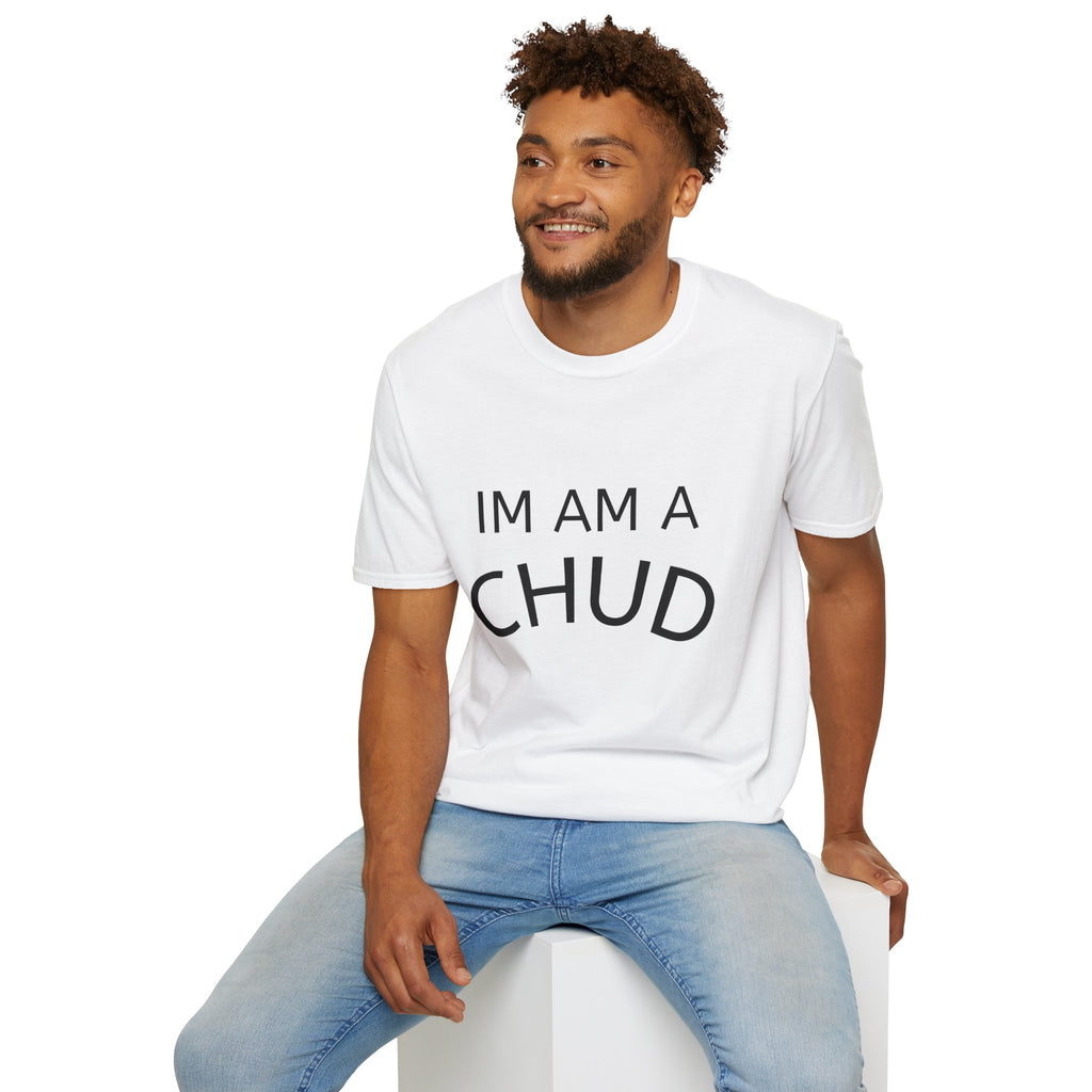 Chud Statement T-Shirt — “IM AM A CHUD” Graphic Tee, Funny Retro Political Slogan Shirt