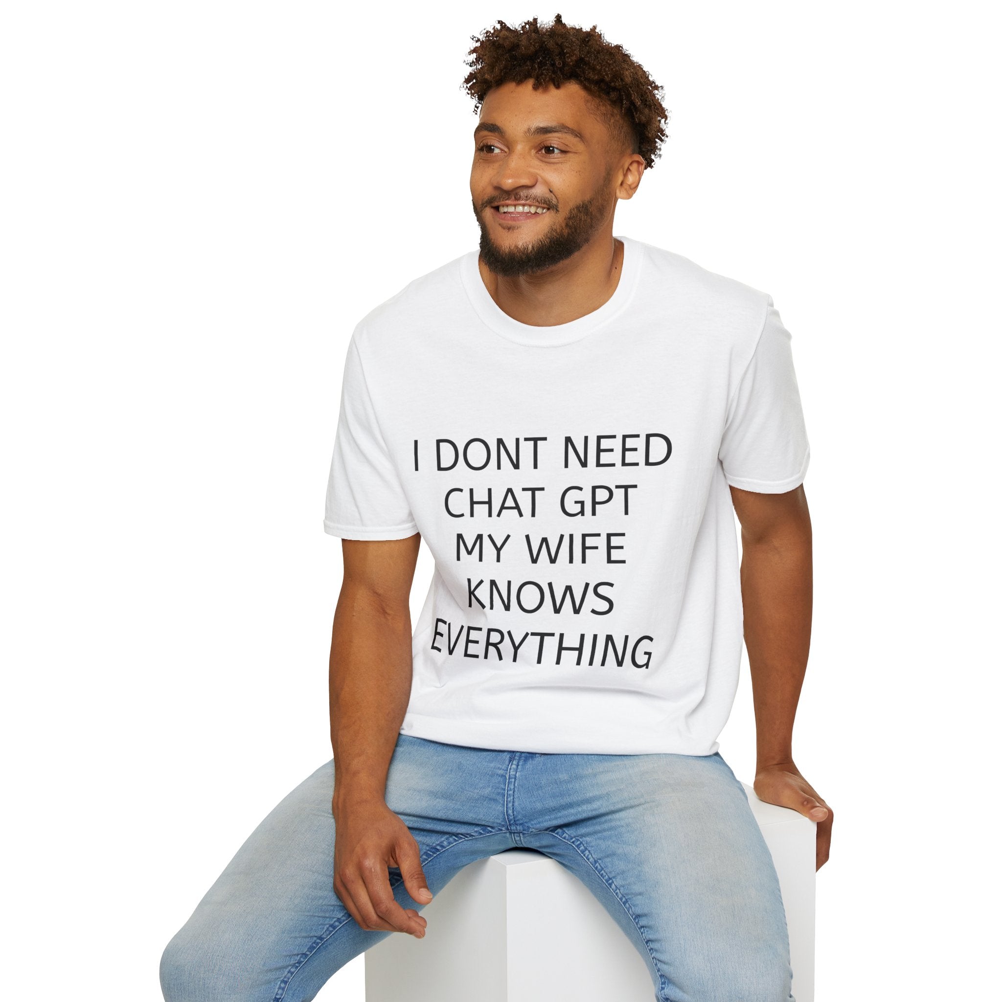 Funny 'I Don't Need ChatGPT My Wife Knows Everything' T-Shirt